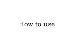 How to use